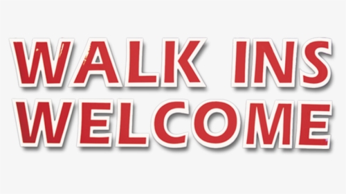 Static Cling Sign Walk Ins Welcome - Walk Ins Welcome Sign Png, Transparent Png, Transparent PNG