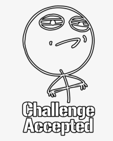 Challenge Accepted Meme Png - Challenge Accepted Meme Transparent, Png Download, Transparent PNG