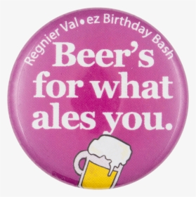 Regnier Val Ez Birthday Bash Beer Button Museum - Katya Gardner, HD Png Download, Transparent PNG