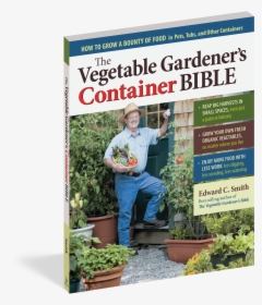 Cover - Vegetable Gardener's Container Bible, HD Png Download, Transparent PNG
