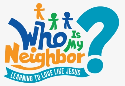 Vbs July 15-19, - Vbs Who Is My Neighbor, HD Png Download, Transparent PNG