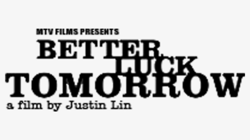 Better Luck Tomorrow, HD Png Download, Transparent PNG