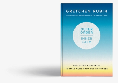 Gretchen Rubin Outer Order Inner Calm, HD Png Download, Transparent PNG