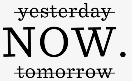 Yesterday Now Tomorrow Svg Cut File - Oval, HD Png Download, Transparent PNG