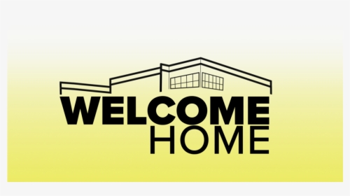 Transparent Welcome Home Png - Graphic Design, Png Download, Transparent PNG