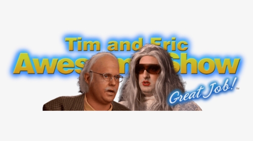 Tim And Eric Awesome Show Great Job, HD Png Download, Transparent PNG
