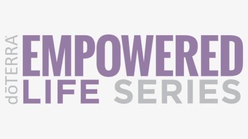 Doterra Empowered Life Series, HD Png Download, Transparent PNG