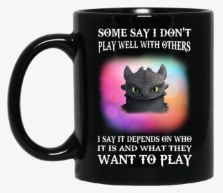Image 272px Toothless Night Fury Some Say I Dont Play - Princess Are Born In October, HD Png Download, Transparent PNG