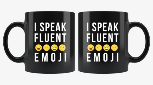 I Speak Fluent Emoji 11oz Black Coffee Mug - Mug, HD Png Download, Transparent PNG