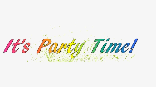 Party Transparent Background - Party Time Transparent Background, HD Png Download, Transparent PNG