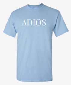 Transparent Adios Png - Active Shirt, Png Download, Transparent PNG