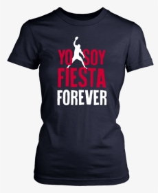 Yo Soy Fiesta Forever Shirt Rob Gronkowski - Active Shirt, HD Png Download, Transparent PNG