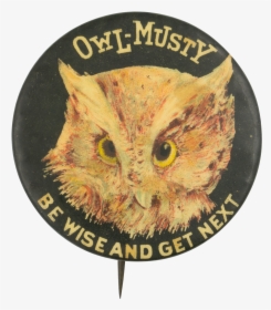 Owl-musty Be Wise And Get Next Beer Button Museum - Rossmoor Community Services District, HD Png Download, Transparent PNG