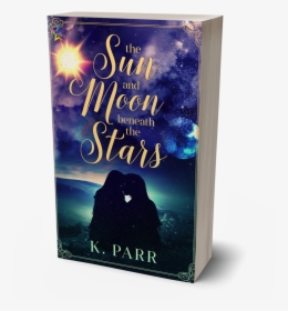 Front Paperback Thesunthemoonandthestars - K Parr The Sun And The Moon, HD Png Download, Transparent PNG