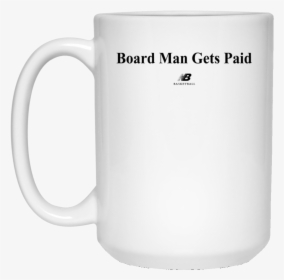 Board Man Gets Paid Mug, HD Png Download, Transparent PNG