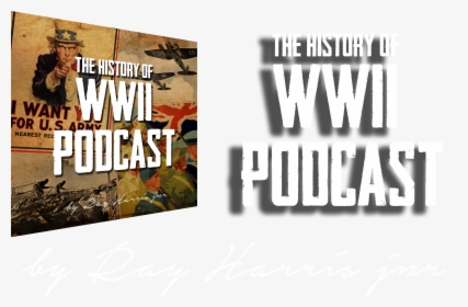 The History Of Wwii Podcast - Want You For Us Army, HD Png Download, Transparent PNG
