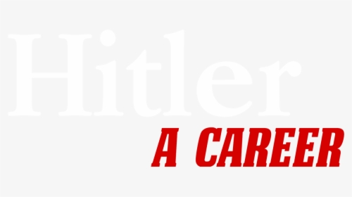 Hitler - A Career - Poster, HD Png Download, Transparent PNG