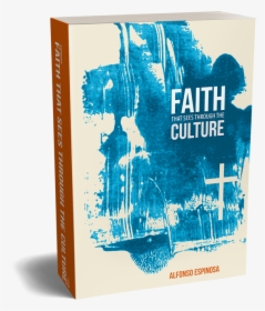 Faith That Sees Through The Culture Espinosa, HD Png Download, Transparent PNG
