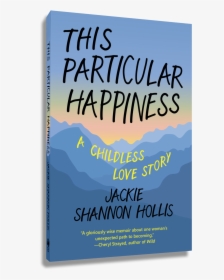 This Particular Happiness - Happiness Story, HD Png Download, Transparent PNG