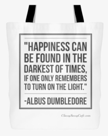 Dumbledore Quote Png Happiness - Tote Bag, Transparent Png, Transparent PNG