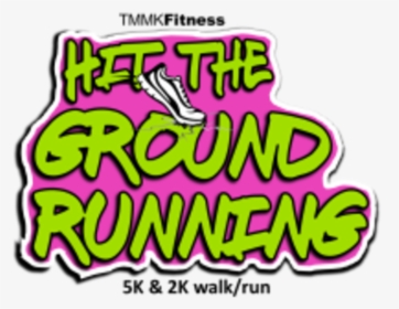 Hit The Ground Running, HD Png Download, Transparent PNG