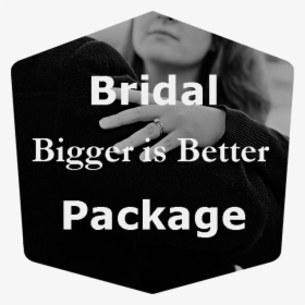 Bridal Bigger Is Better, HD Png Download, Transparent PNG