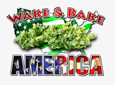 Wake And Bake America, HD Png Download, Transparent PNG