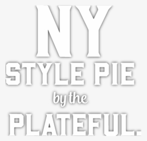 Ny Style Pie By The Plateful - Poster, HD Png Download, Transparent PNG