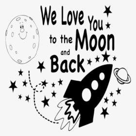 I Love You To The Moon And Back Png Pic - We Love You To The Moon And Back Images, Transparent Png, Transparent PNG