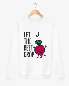 Sweat Col Rond Unisex Stanley Stella Rise Let The Beet - Beet Dj, HD Png Download, Transparent PNG
