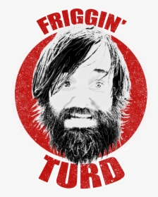 Last Man On Earth Friggin Turd Men S V Neck T Shirt - Poster, HD Png Download, Transparent PNG