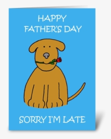 Late Father S Day, Cute Puppy - Father's Day Happy Belated Fathers Day, HD Png Download, Transparent PNG