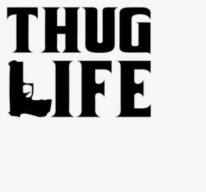 Thug Life Transparent Background - Poster, HD Png Download, Transparent PNG