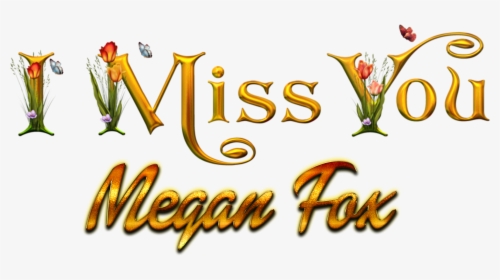 Megan Fox Missing You Name Png - Calligraphy, Transparent Png, Transparent PNG