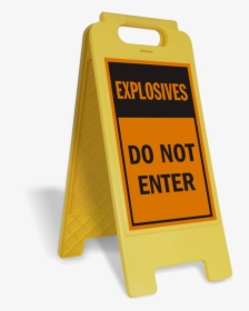 Explosives, Do Not Enter Standing Floor Sign - Slippery When Wet Sign, HD Png Download, Transparent PNG
