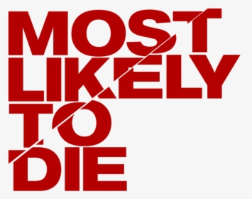 Most Likely To Die Logo, HD Png Download, Transparent PNG