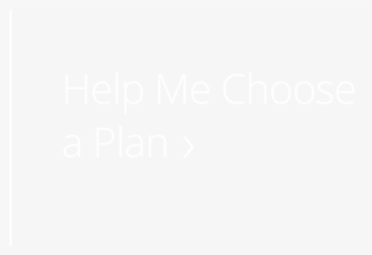 Help Me Choose A Plan - Johns Hopkins Logo White, HD Png Download, Transparent PNG