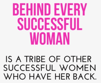 Behind Every Successful Woman Is A Tribe, HD Png Download, Transparent PNG