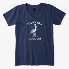 Women S Good Day Pelican Crusher Vee - Life Is Good T Shirt Woman, HD Png Download, Transparent PNG