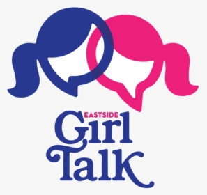 Eastsidegirltalk-logo - Girl Talk Png, Transparent Png, Transparent PNG