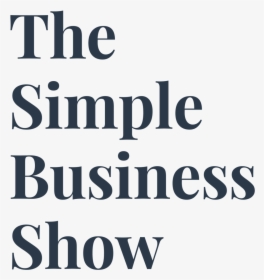 The Simple Business Show, HD Png Download, Transparent PNG