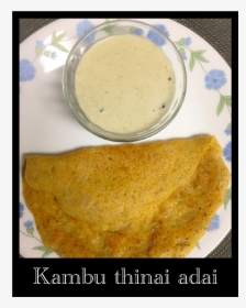 Kambu Thinai Adai - Dosa, HD Png Download, Transparent PNG