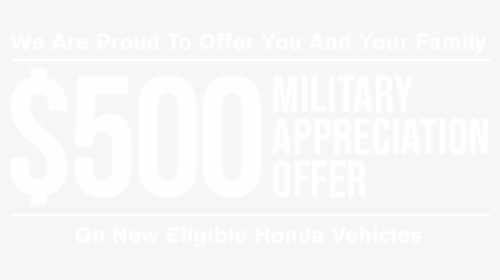 We Are Proud To Offer You And Your Family $500 Military - It's Pretty Amazing That Our, HD Png Download, Transparent PNG