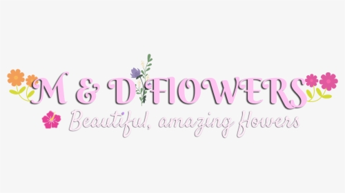 M & D Flowers - Calligraphy, HD Png Download, Transparent PNG