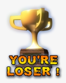 You Re Loser Big Rigs - Congratulations You Re Winner, HD Png Download, Transparent PNG