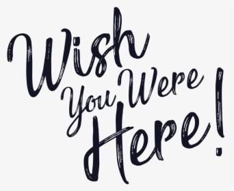 Wish You Were Here Text, HD Png Download, Transparent PNG