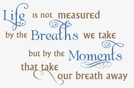 Life Breaths Moments - Calligraphy, HD Png Download, Transparent PNG