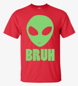 Bruh Alien T Shirt & Hoodie - T-shirt, HD Png Download, Transparent PNG