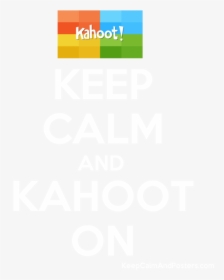 Keep Calm And Kahoot On Poster   Title Keep Calm And - Poster, HD Png Download, Transparent PNG