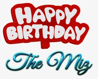 The Miz Happy Birthday Name Logo, HD Png Download, Transparent PNG